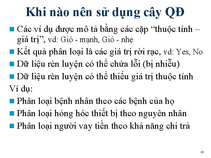 Khi nào nên sử dụng cây QĐ n Các ví dụ được mô tả