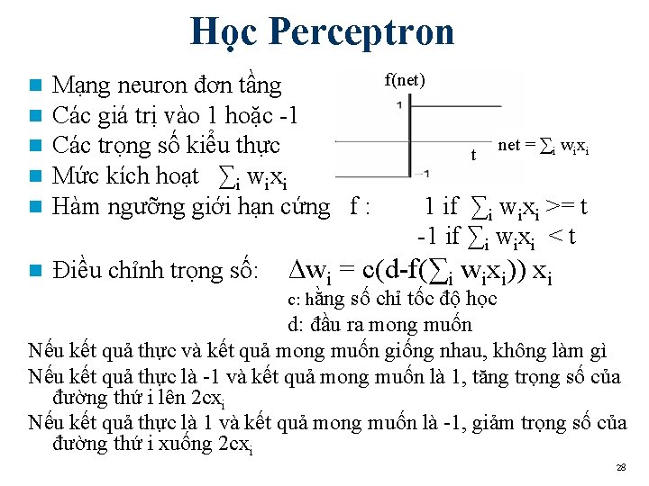 Học Perceptron n n Mạng neuron đơn tầng Các giá trị vào 1 hoặc