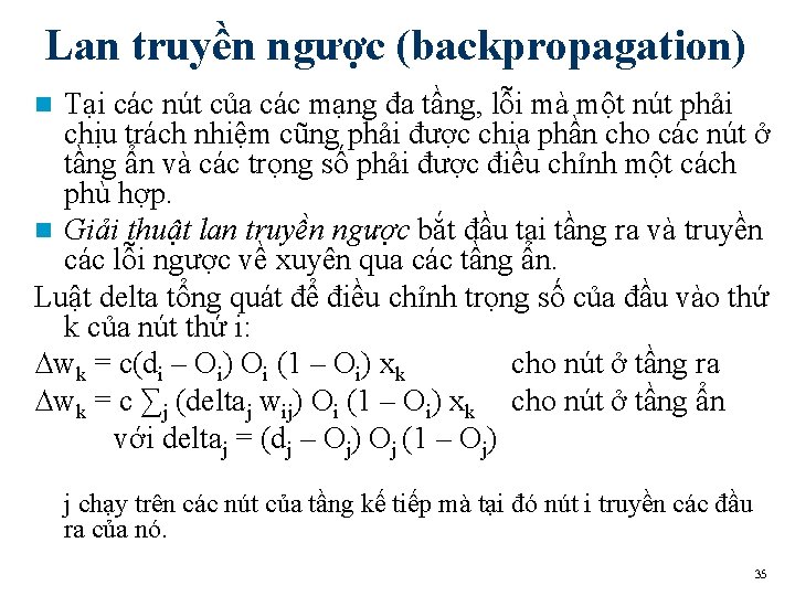 Lan truyền ngược (backpropagation) Tại các nút của các mạng đa tầng, lỗi mà