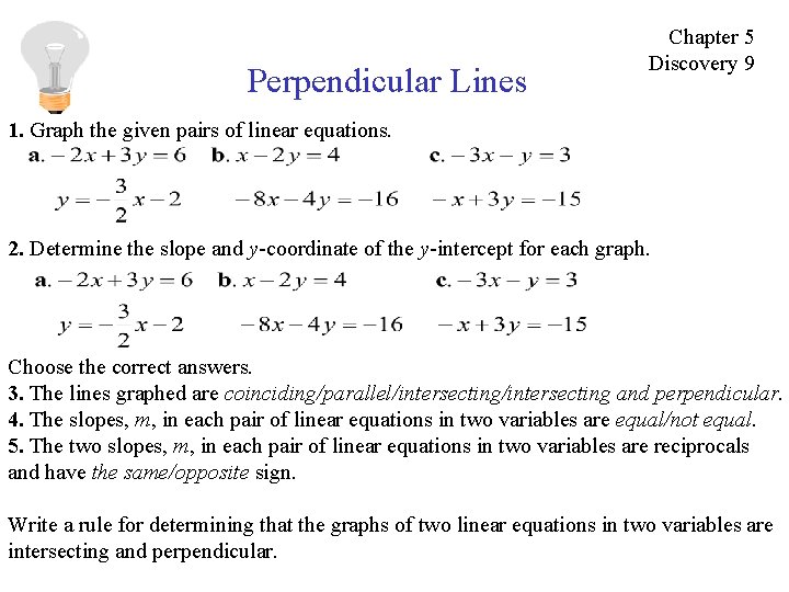 Perpendicular Lines Chapter 5 Discovery 9 1. Graph the given pairs of linear equations.