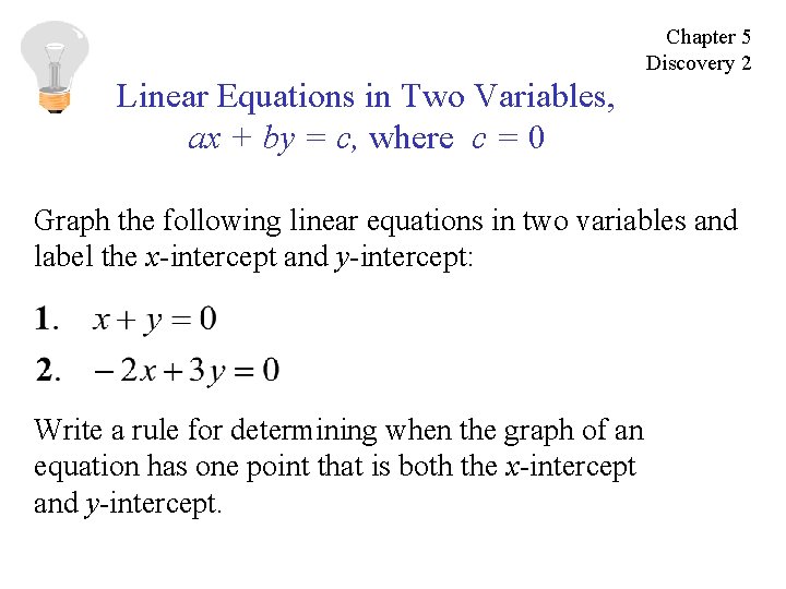 Chapter 5 Discovery 2 Linear Equations in Two Variables, ax + by = c,