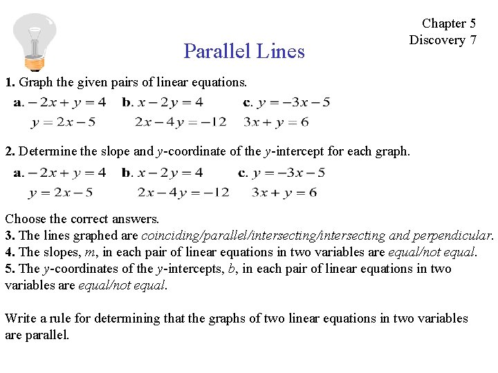 Parallel Lines Chapter 5 Discovery 7 1. Graph the given pairs of linear equations.