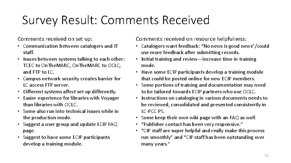 Survey Result: Comments Received Comments received on set up: • Communication between catalogers and Survey Result: Comments Received Comments received on set up: • Communication between catalogers and