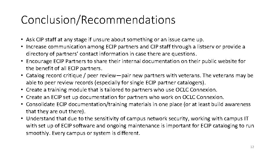 Conclusion/Recommendations • Ask CIP staff at any stage if unsure about something or an Conclusion/Recommendations • Ask CIP staff at any stage if unsure about something or an