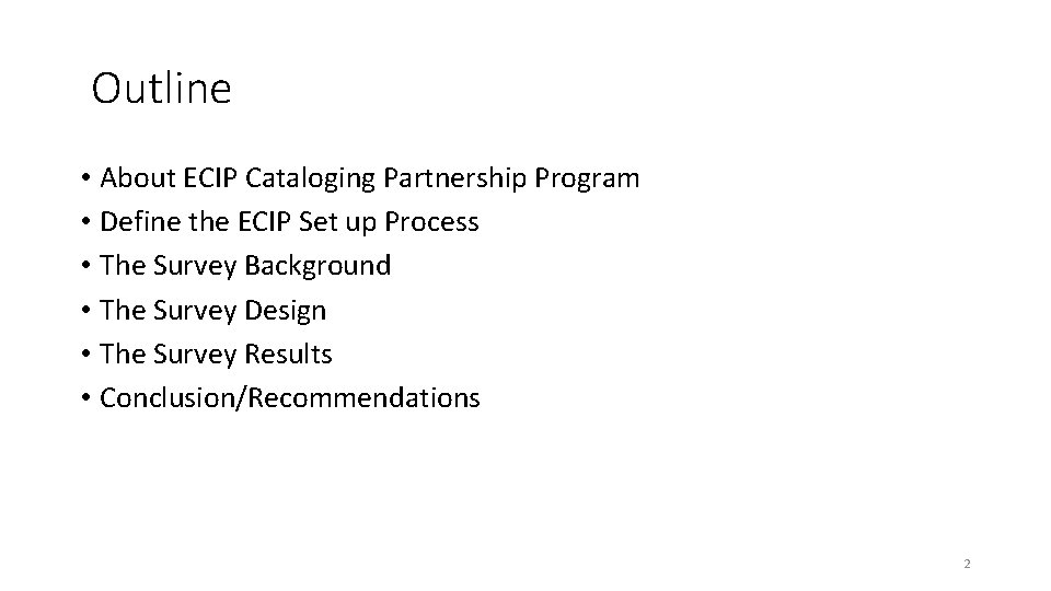Outline • About ECIP Cataloging Partnership Program • Define the ECIP Set up Process Outline • About ECIP Cataloging Partnership Program • Define the ECIP Set up Process