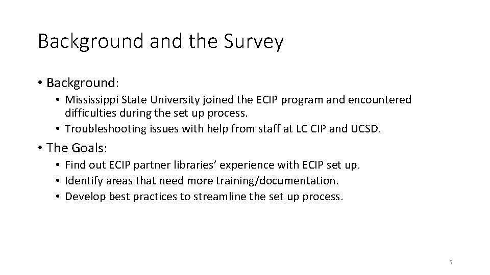 Background and the Survey • Background: • Mississippi State University joined the ECIP program Background and the Survey • Background: • Mississippi State University joined the ECIP program