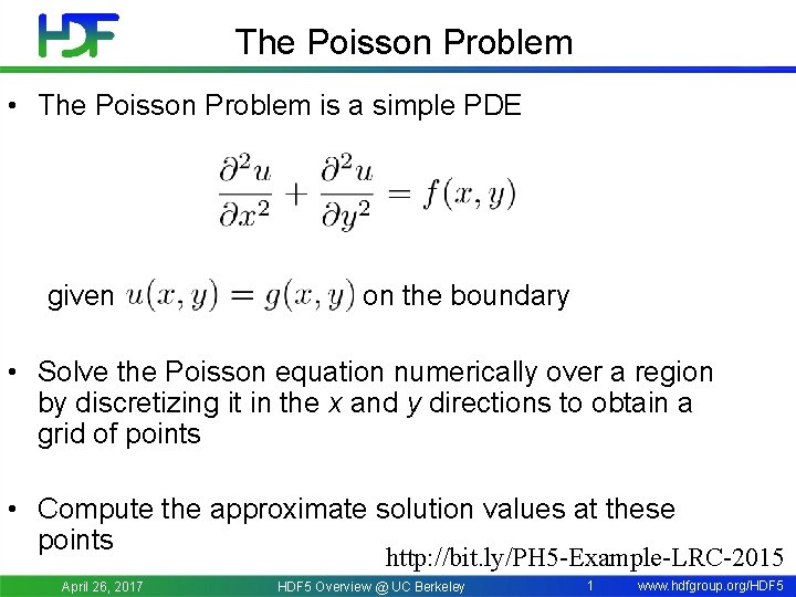 The Poisson Problem • The Poisson Problem is a simple PDE given on the