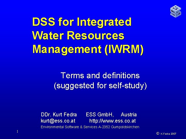 DSS for Integrated Water Resources Management (IWRM) Terms and definitions (suggested for self-study) DDr.