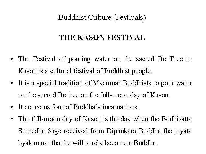 Buddhist Culture (Festivals) THE KASON FESTIVAL • The Festival of pouring water on the