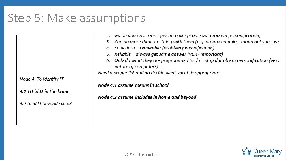 Step 5: Make assumptions #CASLdn. Conf 20 