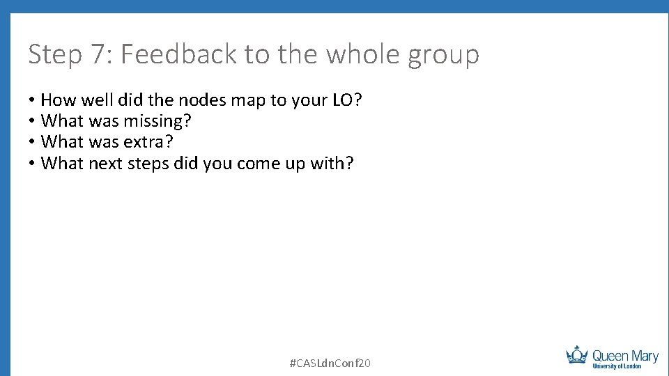 Step 7: Feedback to the whole group • How well did the nodes map