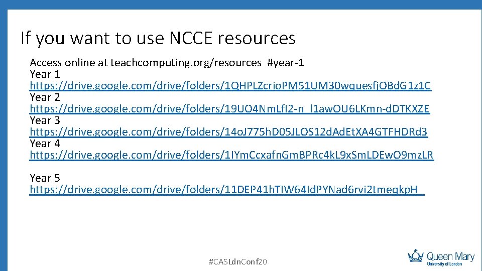 If you want to use NCCE resources Access online at teachcomputing. org/resources #year-1 Year