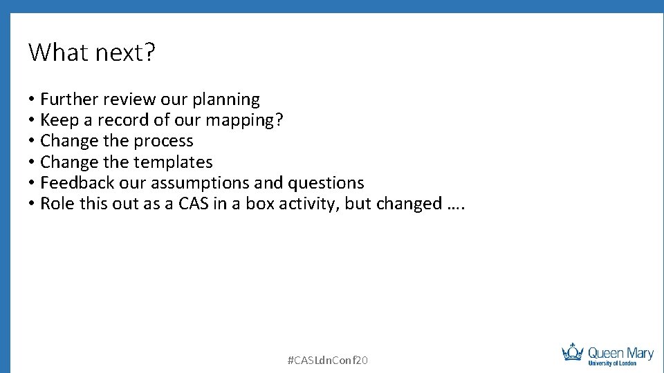 What next? • Further review our planning • Keep a record of our mapping?