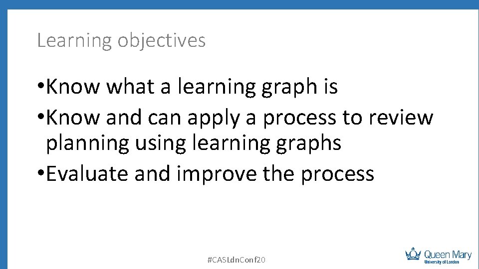 Learning objectives • Know what a learning graph is • Know and can apply