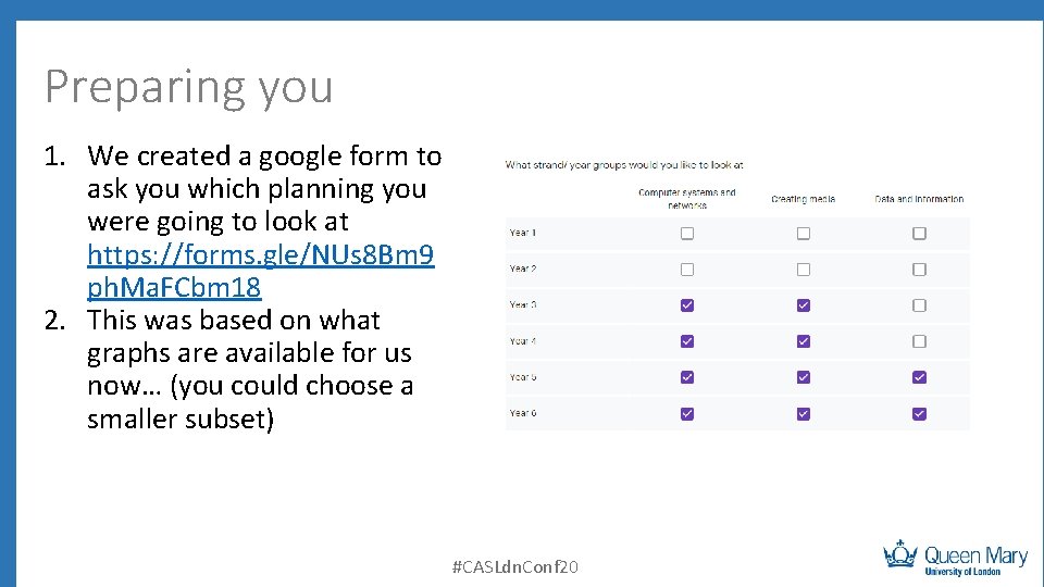 Preparing you 1. We created a google form to ask you which planning you