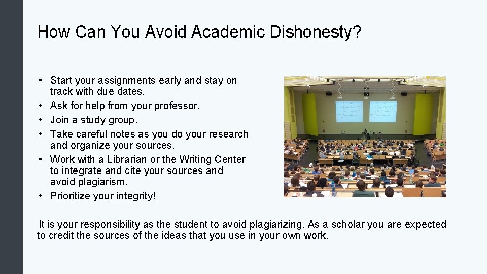 How Can You Avoid Academic Dishonesty? • Start your assignments early and stay on How Can You Avoid Academic Dishonesty? • Start your assignments early and stay on