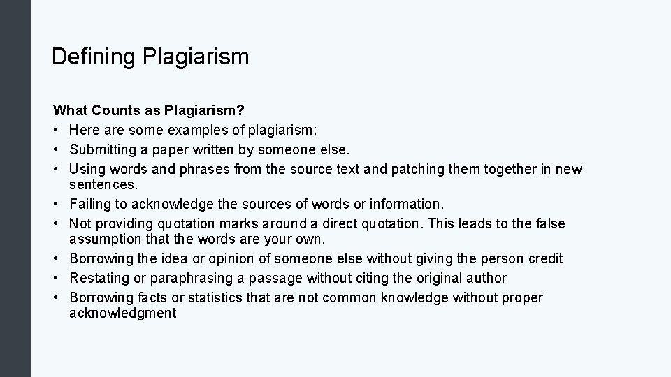 Defining Plagiarism What Counts as Plagiarism? • Here are some examples of plagiarism: • Defining Plagiarism What Counts as Plagiarism? • Here are some examples of plagiarism: •