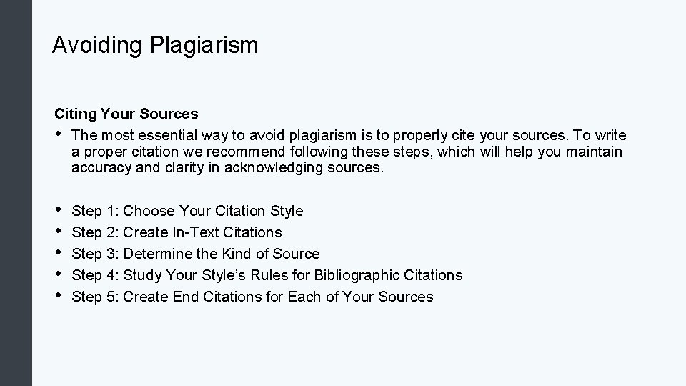 Avoiding Plagiarism Citing Your Sources • The most essential way to avoid plagiarism is Avoiding Plagiarism Citing Your Sources • The most essential way to avoid plagiarism is