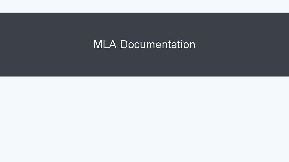 MLA Documentation MLA Documentation
