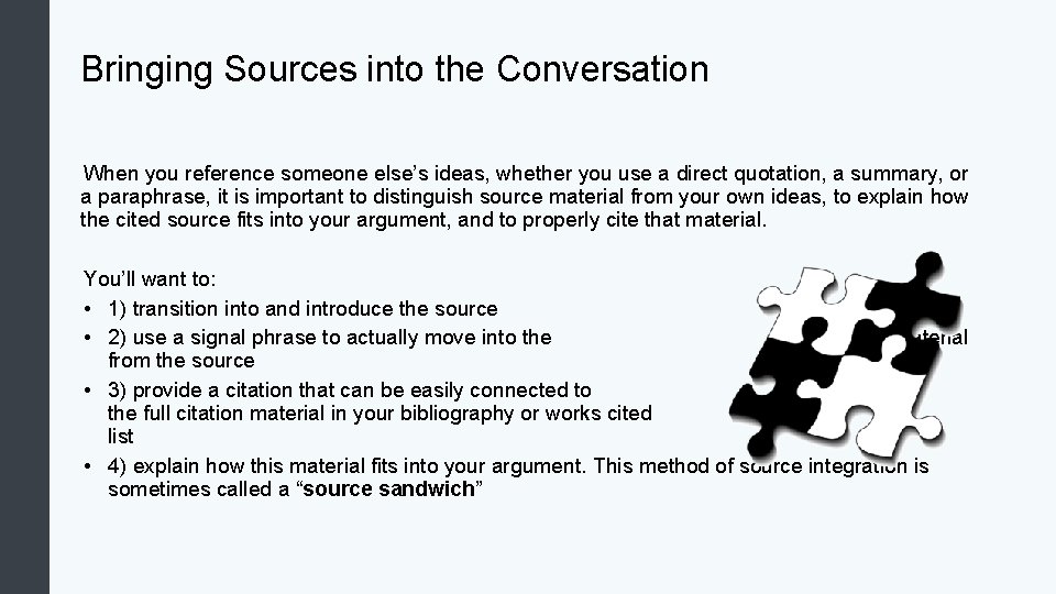 Bringing Sources into the Conversation When you reference someone else’s ideas, whether you use Bringing Sources into the Conversation When you reference someone else’s ideas, whether you use