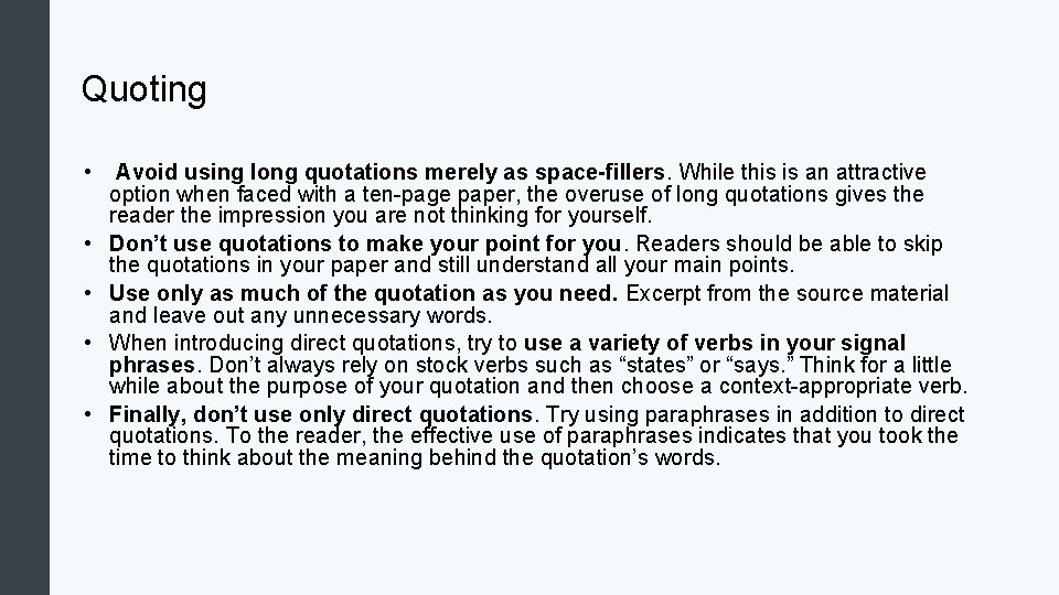 Quoting • • • Avoid using long quotations merely as space-fillers. While this is Quoting • • • Avoid using long quotations merely as space-fillers. While this is