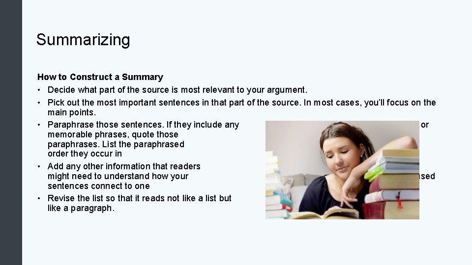 Summarizing How to Construct a Summary • Decide what part of the source is Summarizing How to Construct a Summary • Decide what part of the source is