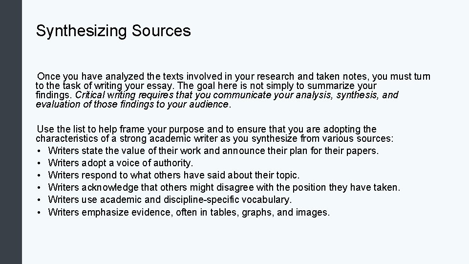 Synthesizing Sources Once you have analyzed the texts involved in your research and taken Synthesizing Sources Once you have analyzed the texts involved in your research and taken