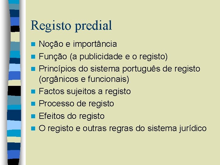 Registo predial n n n n Noção e importância Função (a publicidade e o