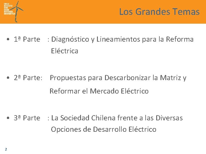 Los Grandes Temas • 1ª Parte : Diagnóstico y Lineamientos para la Reforma Eléctrica