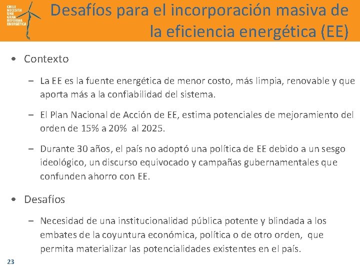 Desafíos para el incorporación masiva de la eficiencia energética (EE) • Contexto – La