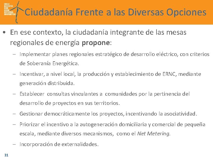 Ciudadanía Frente a las Diversas Opciones • En ese contexto, la ciudadanía integrante de