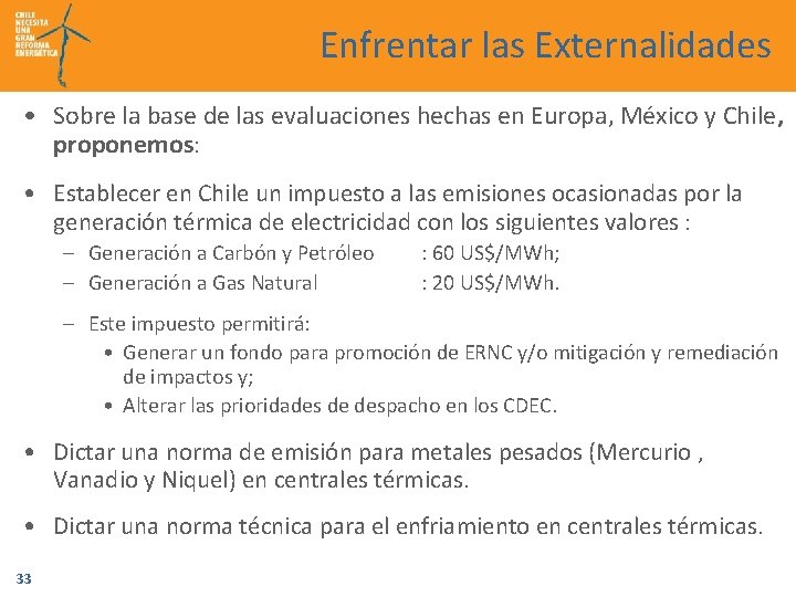 Enfrentar las Externalidades • Sobre la base de las evaluaciones hechas en Europa, México