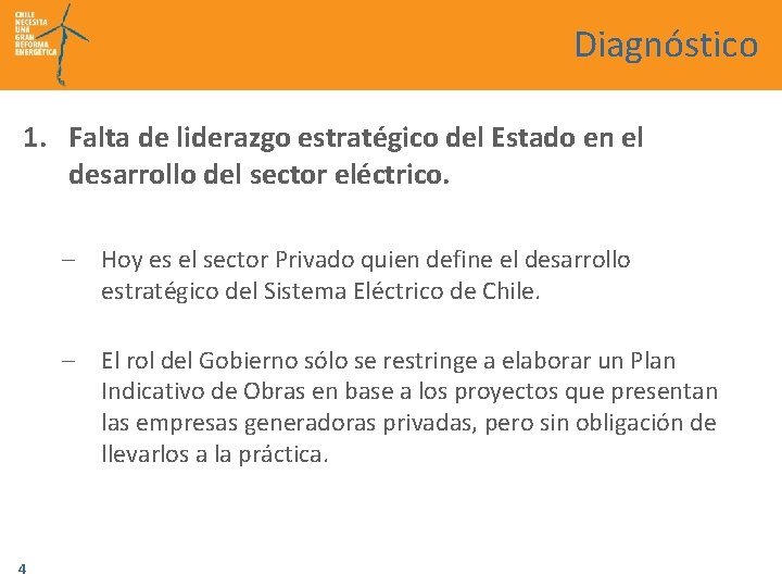 Diagnóstico 1. Falta de liderazgo estratégico del Estado en el desarrollo del sector eléctrico.