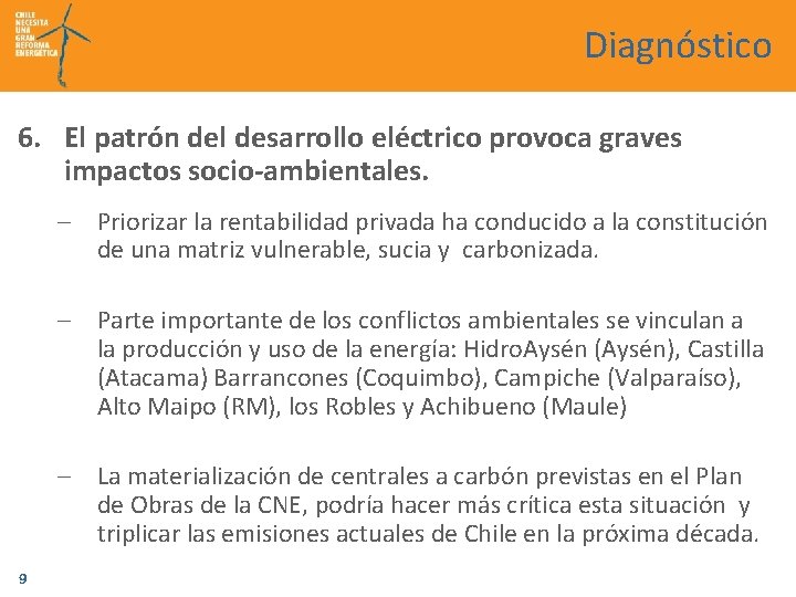 Diagnóstico 6. El patrón del desarrollo eléctrico provoca graves impactos socio-ambientales. – Priorizar la