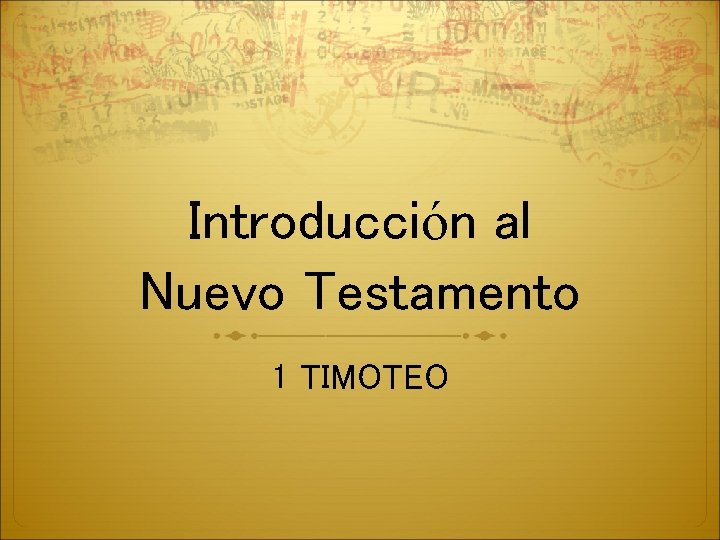 Introducción al Nuevo Testamento 1 TIMOTEO 