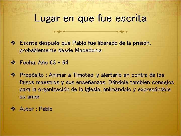 Lugar en que fue escrita v Escrita después que Pablo fue liberado de la