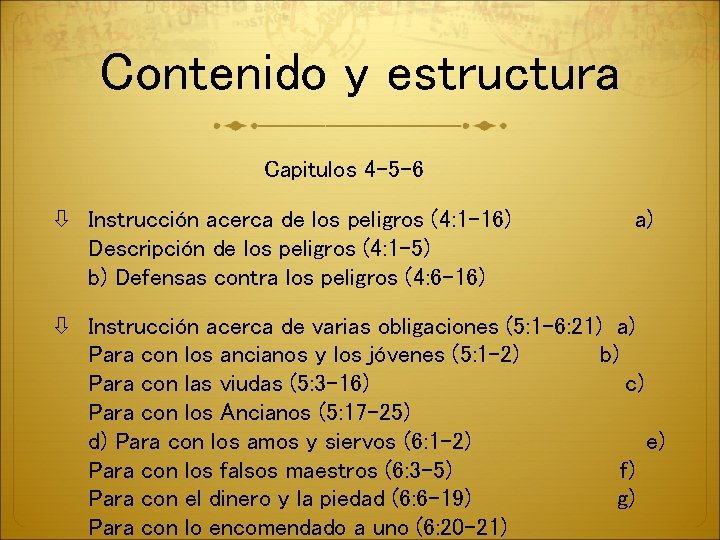 Contenido y estructura Capitulos 4 -5 -6 Instrucción acerca de los peligros (4: 1