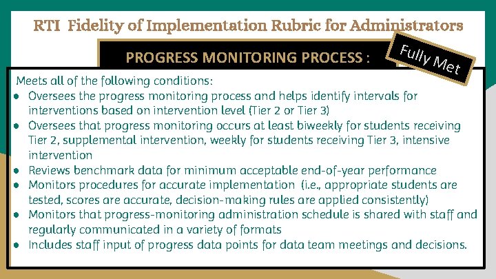 RTI Fidelity of Implementation Rubric for Administrators Fully PROGRESS MONITORING PROCESS : Met Meets