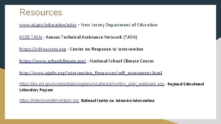 Resources www. nj. gov/education/njtss - New Jersey Department of Education KSDE TASN - Kansas