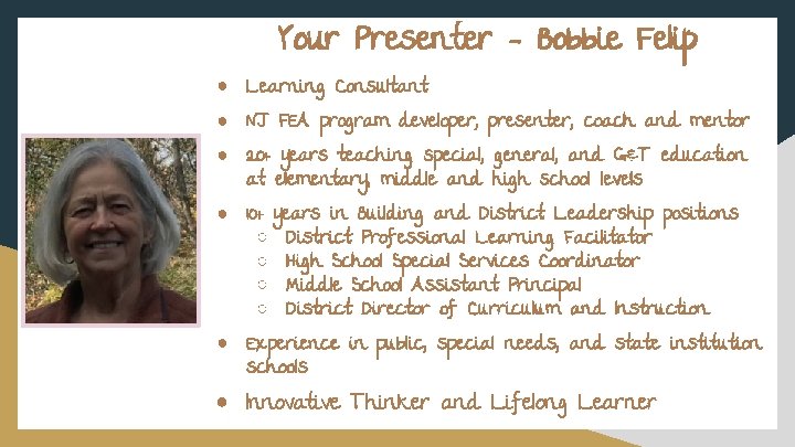 Your Presenter – Bobbie Felip ● Learning Consultant ● NJ FEA program developer, presenter,