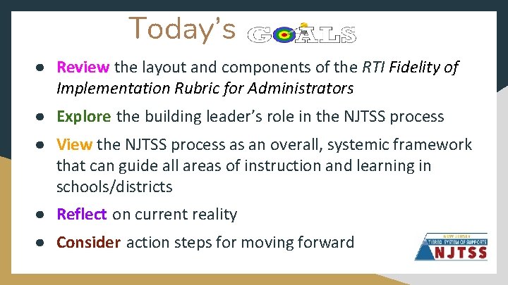 Today’s ● Review the layout and components of the RTI Fidelity of Implementation Rubric