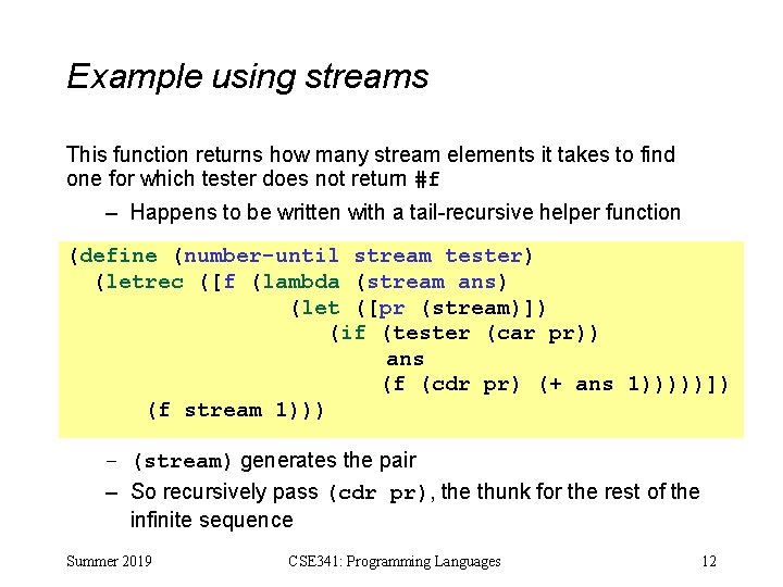 Example using streams This function returns how many stream elements it takes to find