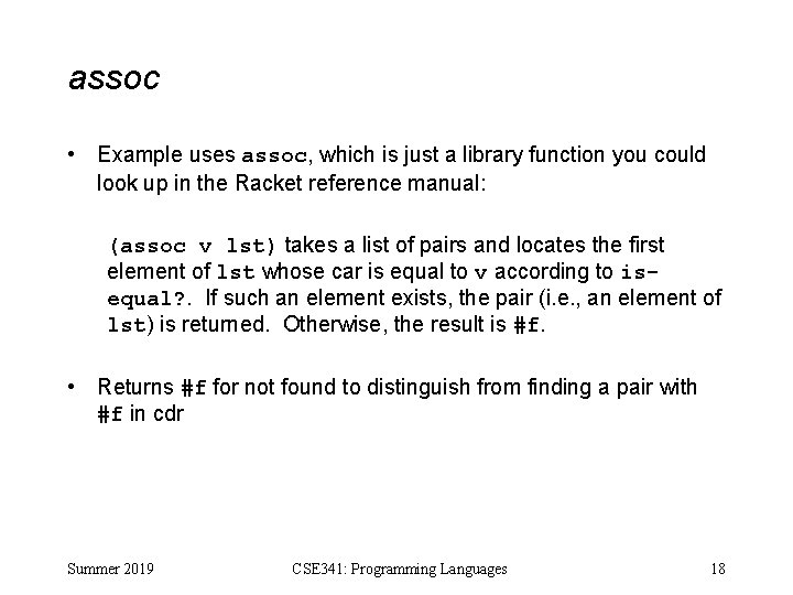 assoc • Example uses assoc, which is just a library function you could look