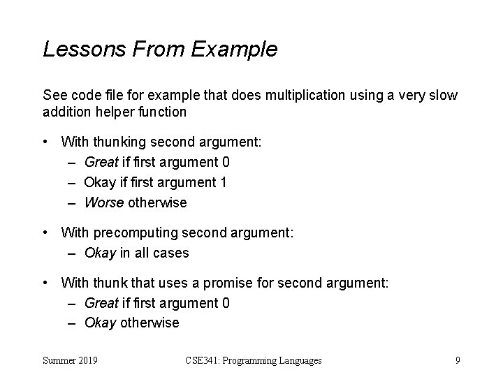 Lessons From Example See code file for example that does multiplication using a very