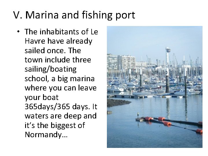 V. Marina and fishing port • The inhabitants of Le Havre have already sailed