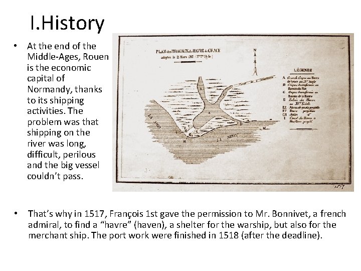 I. History • At the end of the Middle-Ages, Rouen is the economic capital