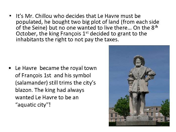  • It’s Mr. Chillou who decides that Le Havre must be populated, he