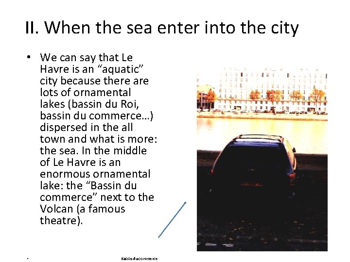 II. When the sea enter into the city • We can say that Le