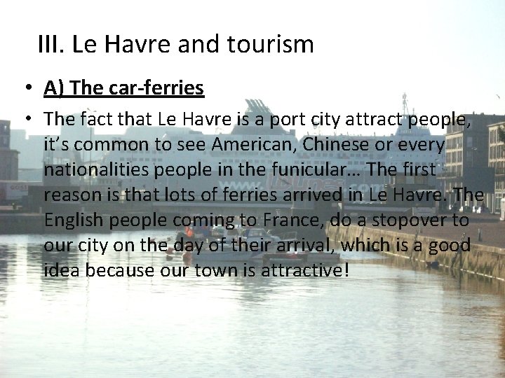 III. Le Havre and tourism • A) The car-ferries • The fact that Le