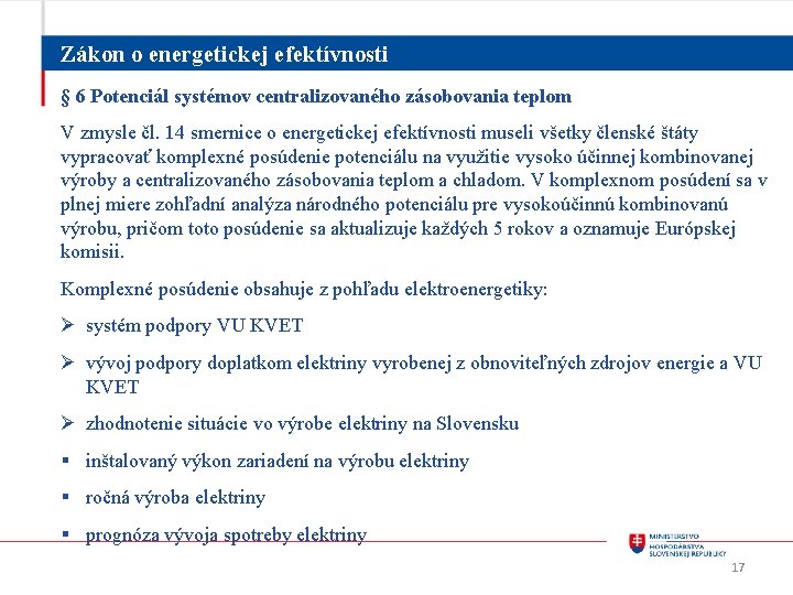 Zákon o energetickej efektívnosti § 6 Potenciál systémov centralizovaného zásobovania teplom V zmysle čl.